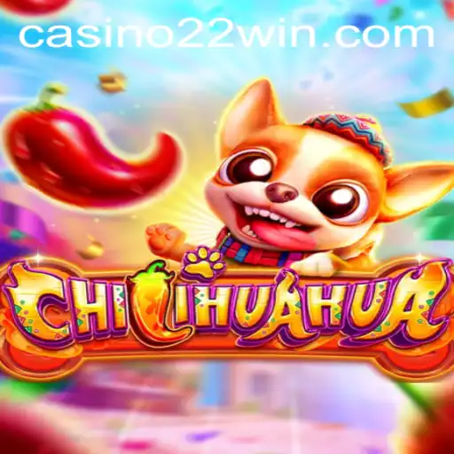 Chilihihuahua: A Unique Gaming Experience with 22win